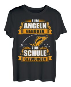Zum Angeln geboren, zur Schule gezwungen, Angeln T-Shirt